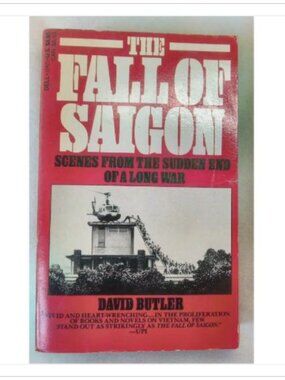 The Fall of Saigon Scenes from the Sudden End of a Long War Publishing 1986 PB